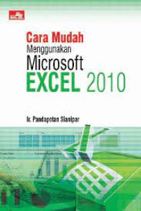 Cara Mudah Menggunakan Microsoft Exel 2010