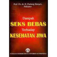 Dampak Seks Bebas Terhadap Kesehatan Jiwa