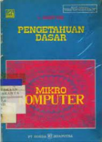 Pengetahuan Dasar Mikro Komputer : Mikro Komputer